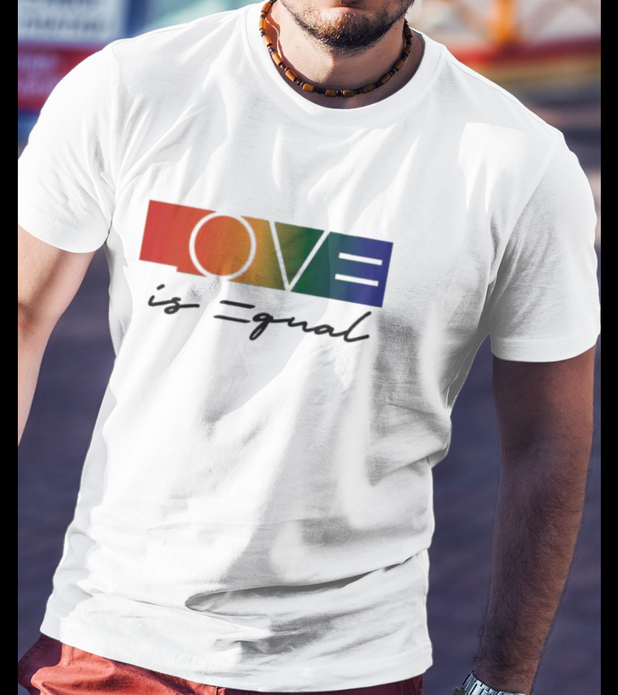 LOVE Is Equal T-Shirt