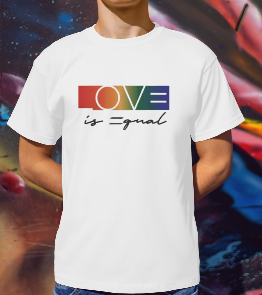 LOVE Is Equal T-Shirt