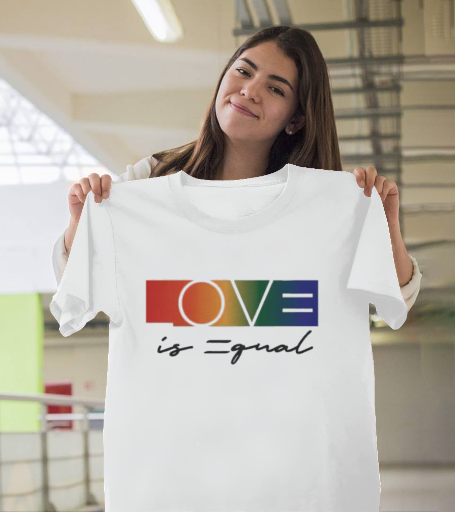 LOVE Is Equal T-Shirt