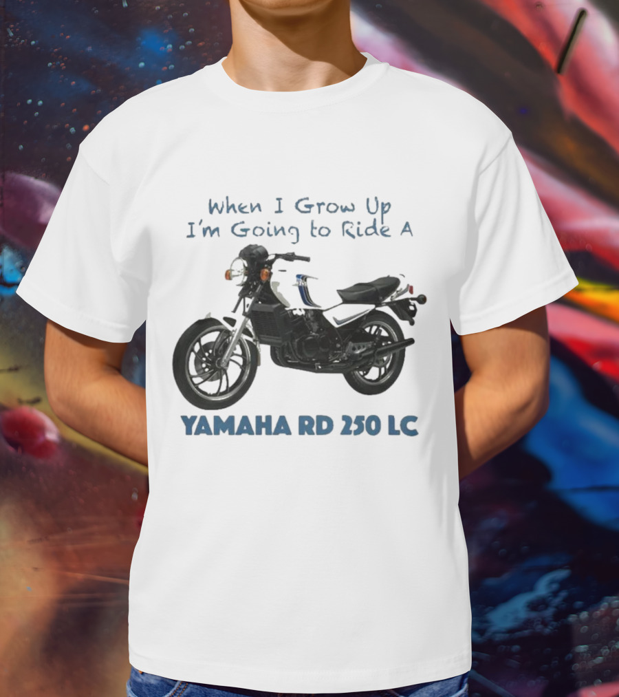 When I Grow Up I'm Going To Ride A Yamaha RD 350 LC T-Shirt