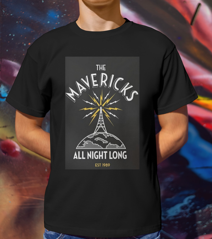 The Mavericks All Night Long Radio Tower Est 1989 T-Shirt