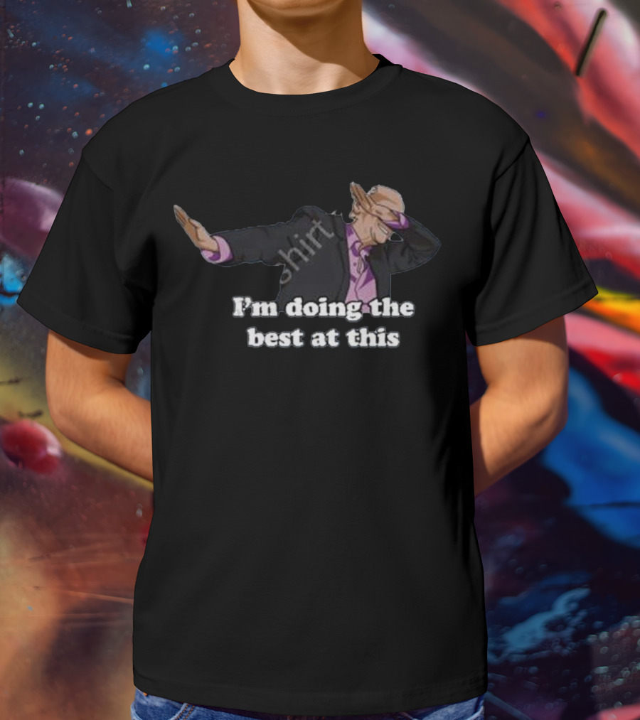I Think You Should Leave I'm Doing The Best At This Dab Suit T-Shirt