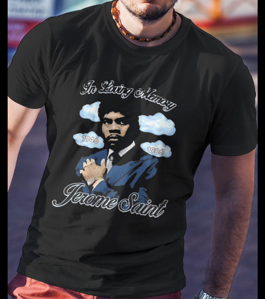 In Loving Memory Jerome Saint 1946 1986 T-Shirt