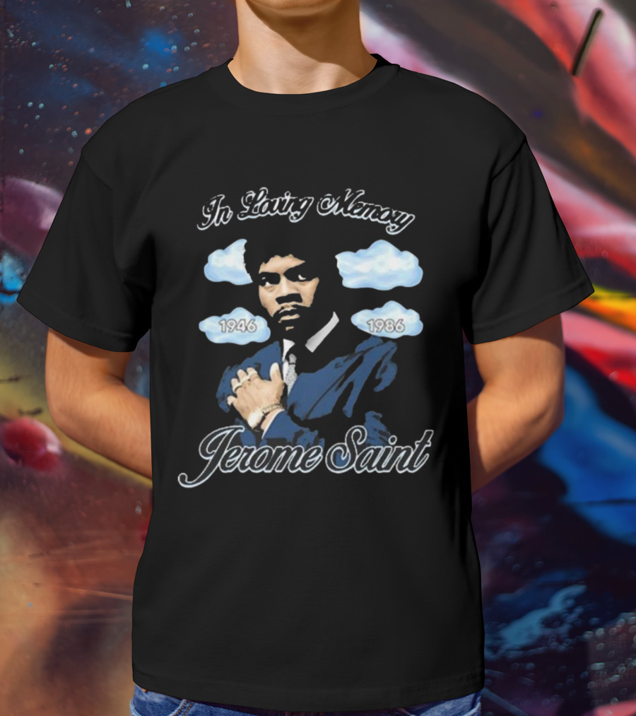 In Loving Memory Jerome Saint 1946 1986 T-Shirt