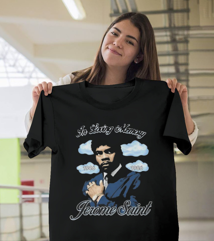 In Loving Memory Jerome Saint 1946 1986 T-Shirt