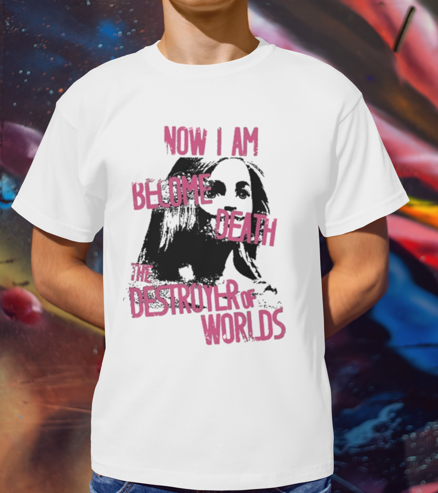 Now I Am Become Death Grunge The Destroyer Of Worlds T-Shirt