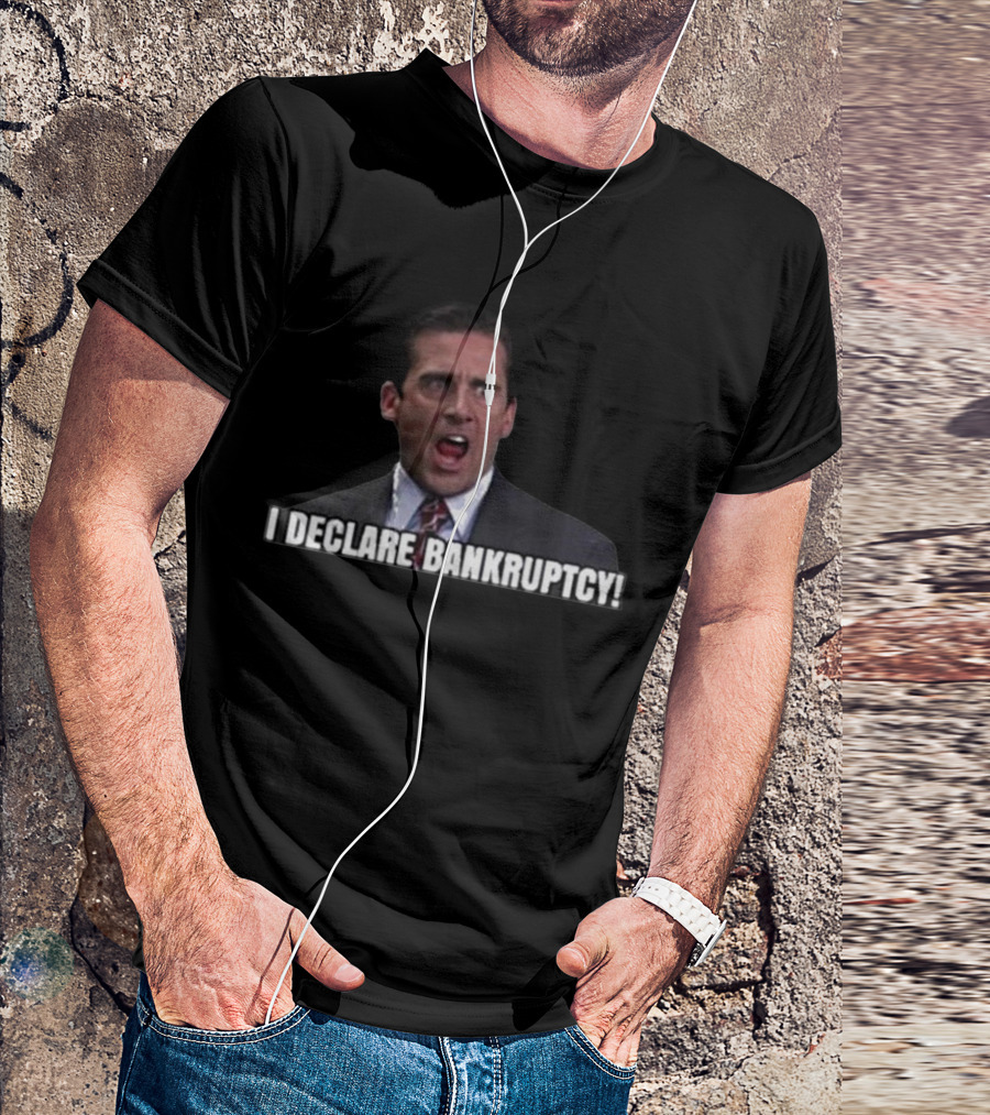 I Declare Bankruptcy Michael Scott The Office Meme T-Shirt