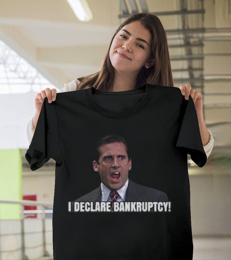 I Declare Bankruptcy Michael Scott The Office Meme T-Shirt
