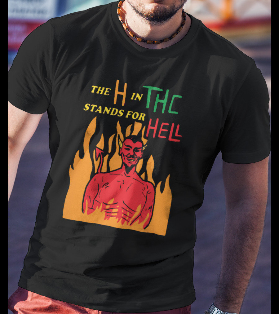 THE H IN THC STANDS FOR HELL CHRISTIAN MOMS AGAINST WEED T-Shirt