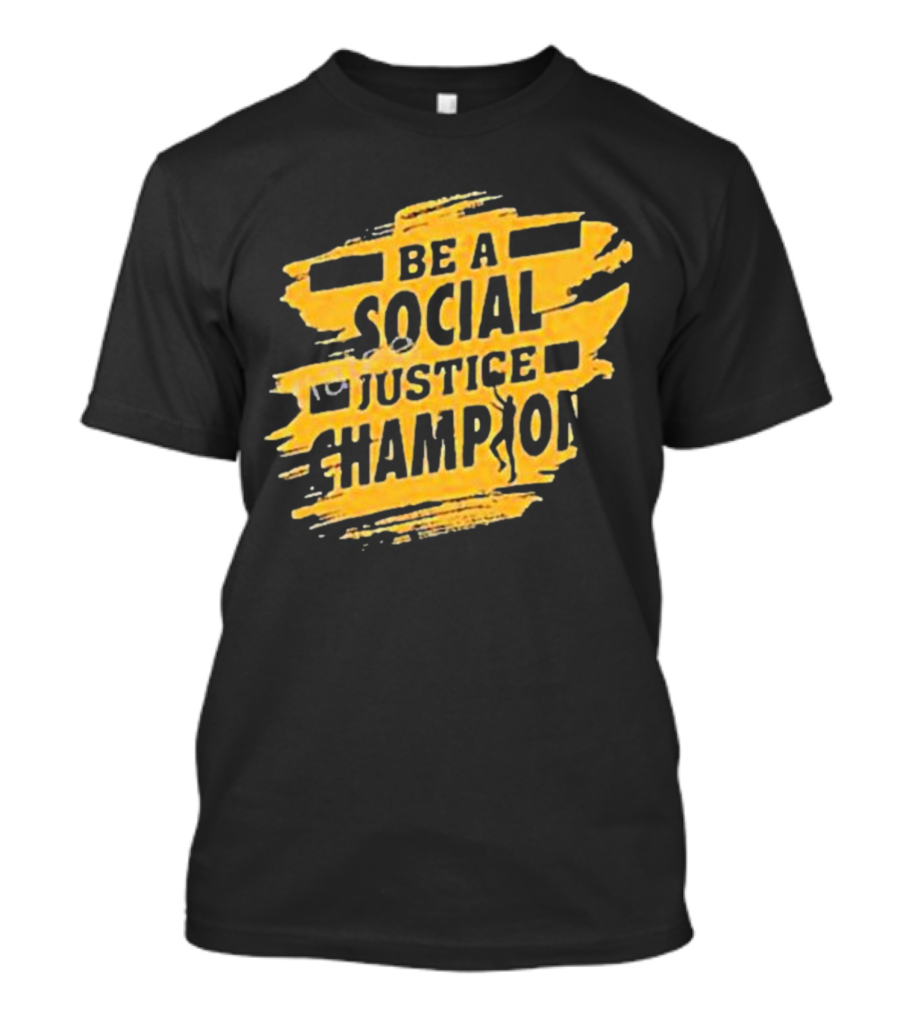 Be A Social Justice Champion Brush Stroke Style With Human T-Shirt