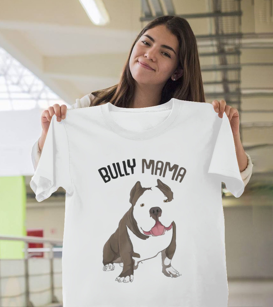 Bully Mama American Bully Dog Mom T-Shirt