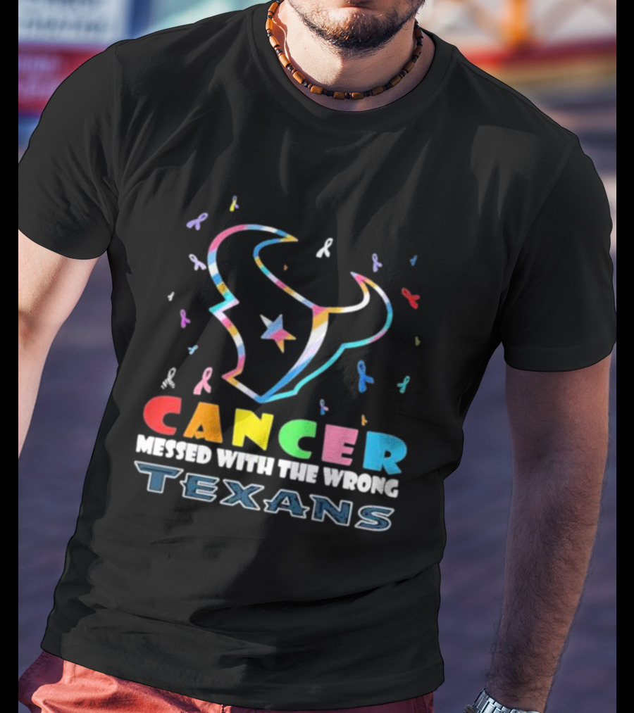 Cancer Messed With The Wrong Texans Colorful Ribbon T-Shirt