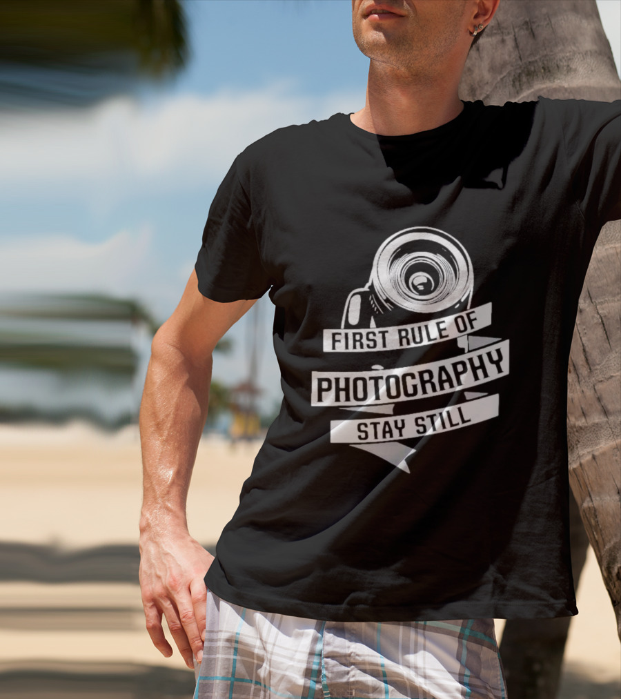 Funny First Rule Of Photography Stay Still Camera Lens T-Shirt