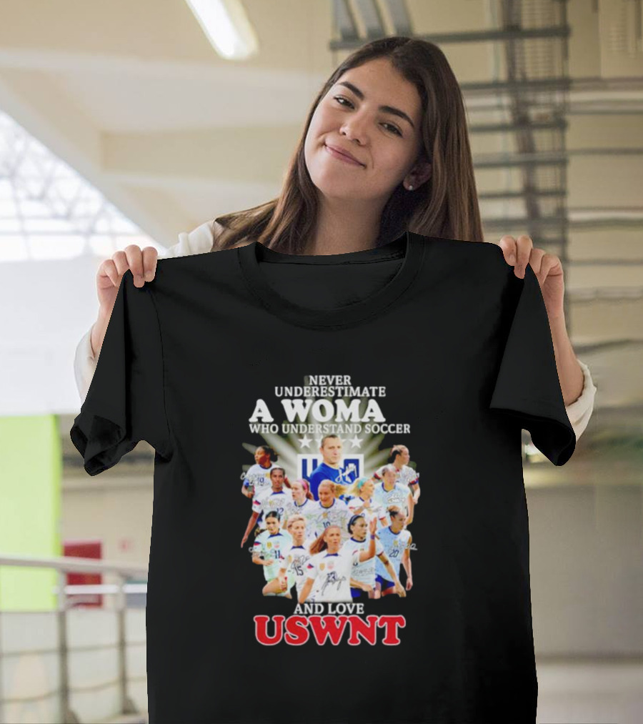 Never Underestimate A Woman Who Understand Soccer And Loves USWNT T-Shirt