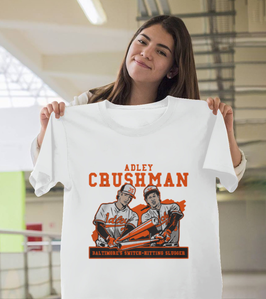 Adley Crushman Baltimore's Switch-Hitting Slugger T-Shirt