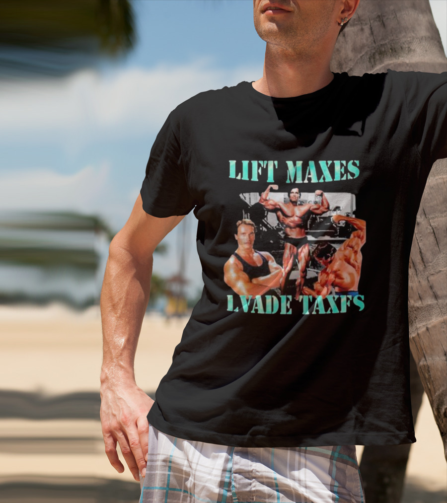 Lift Maxes Evade Taxes Bodybuilding Icons T-Shirt