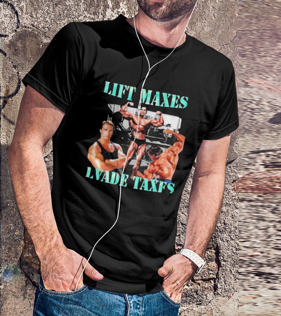 Lift Maxes Evade Taxes Bodybuilding Icons T-Shirt