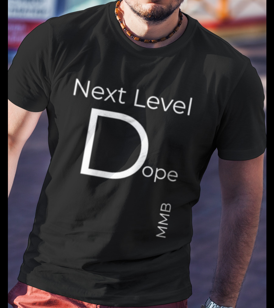 Next Level Dope MMB T-Shirt