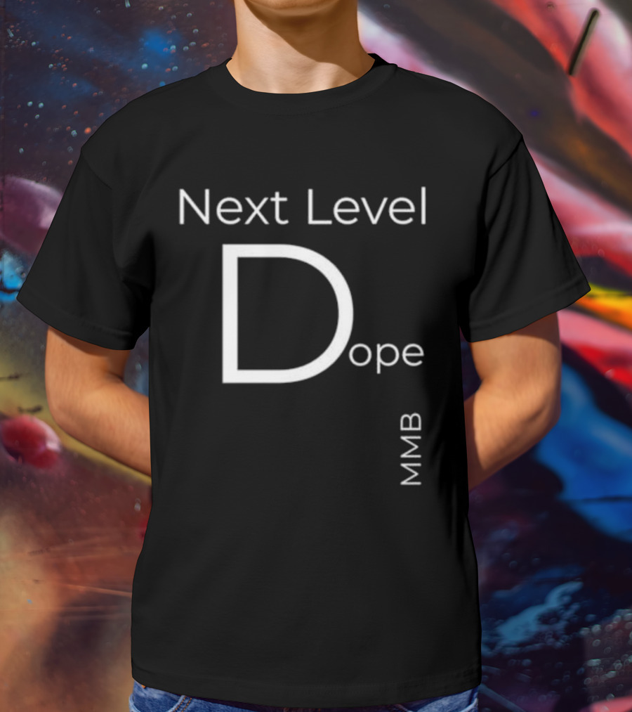 Next Level Dope MMB T-Shirt