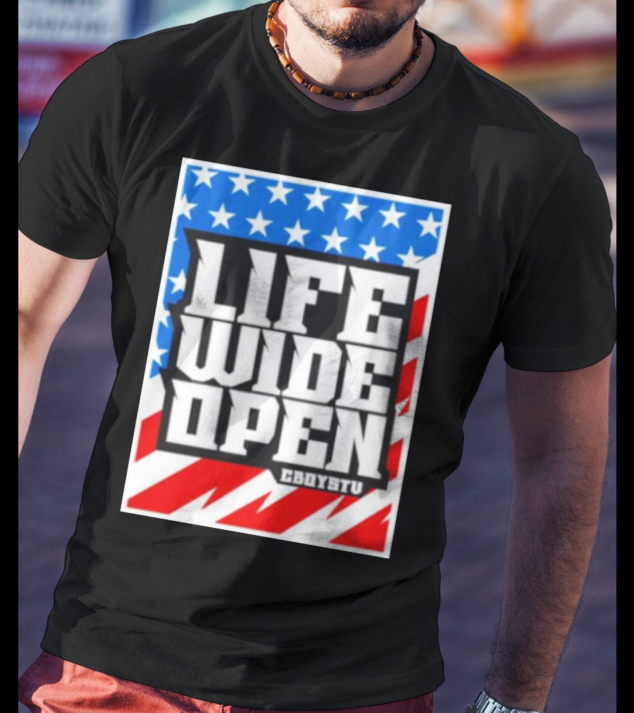 Life Wide Open Stars And Stripes CBOYSTV T-Shirt
