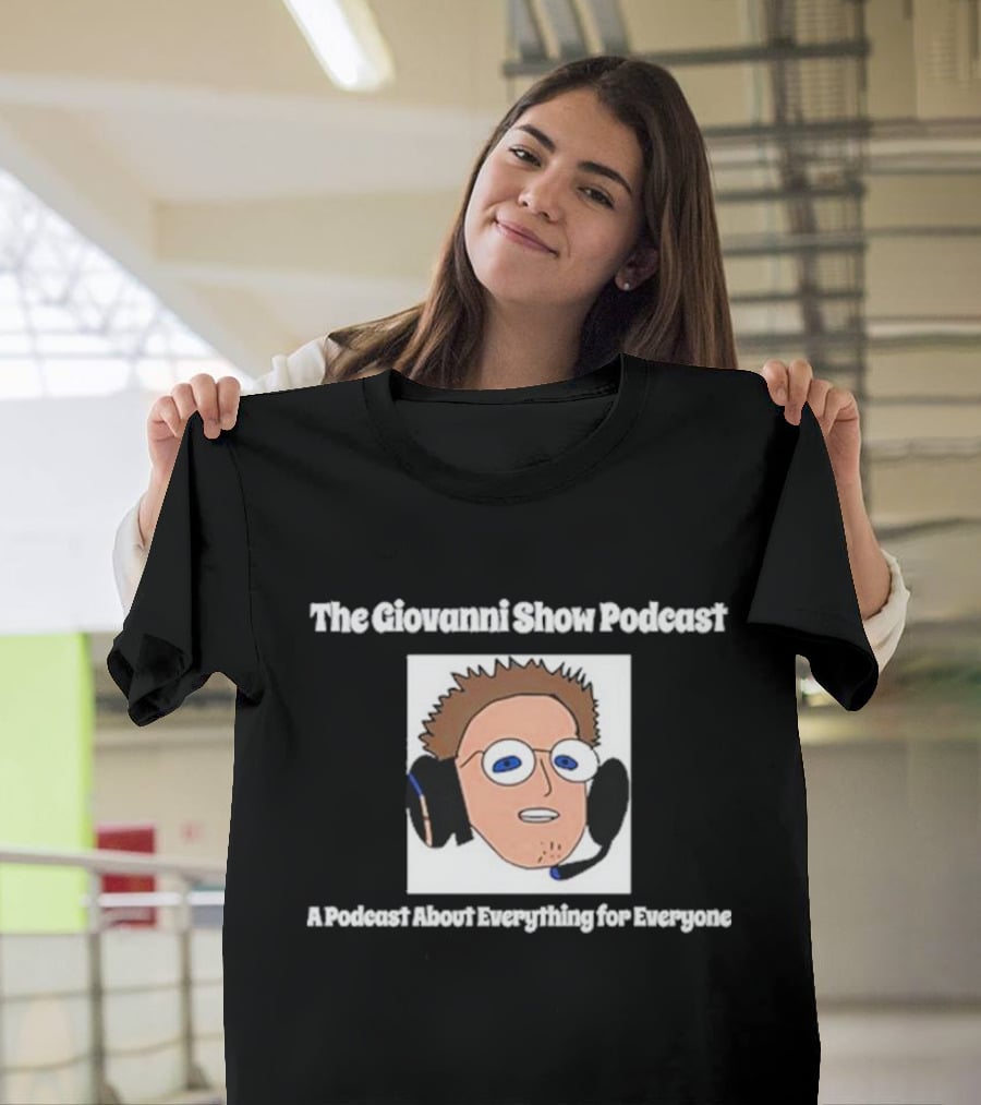 The Giovanni Show Podcast A Podcast About Everything For Everyone Iconic Character With Headset T-Shirt