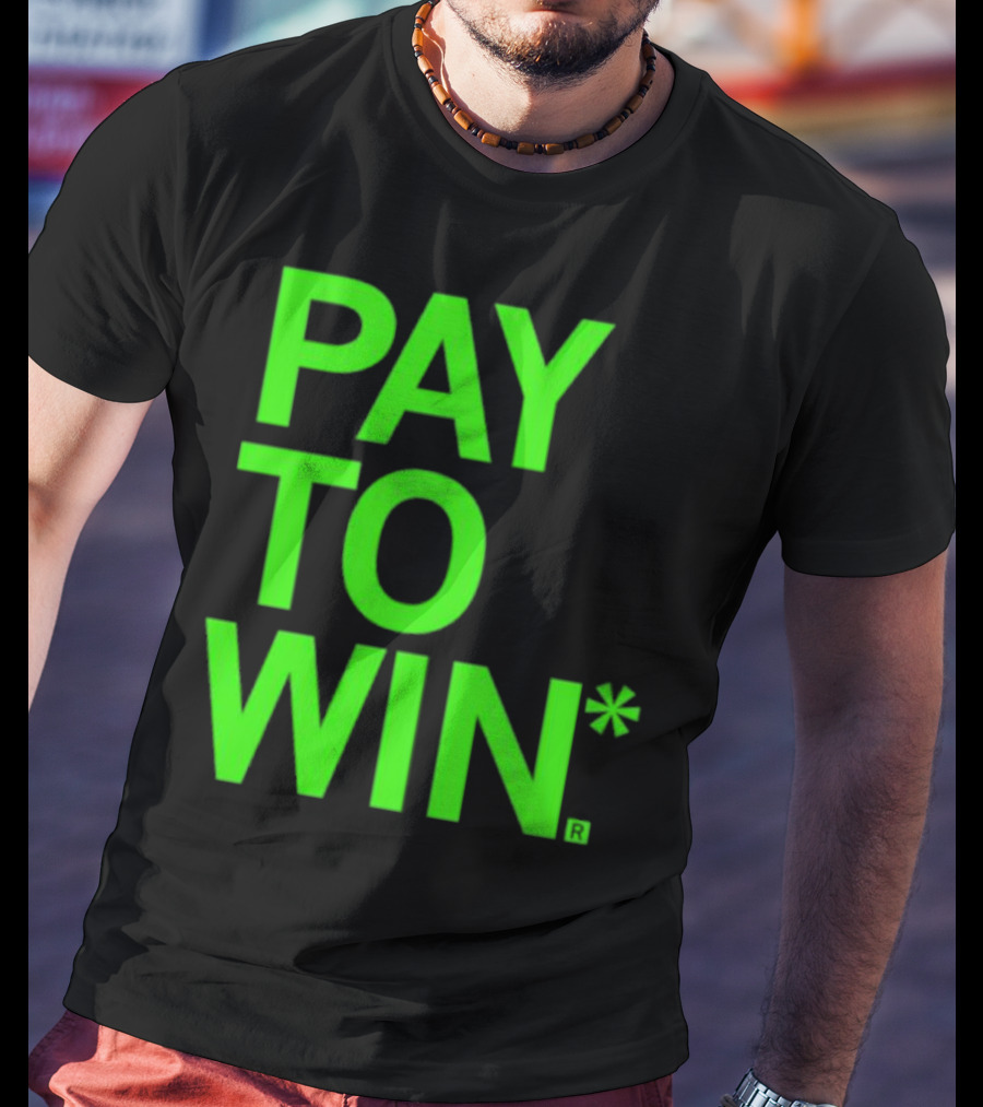PAY TO WIN* T-Shirt