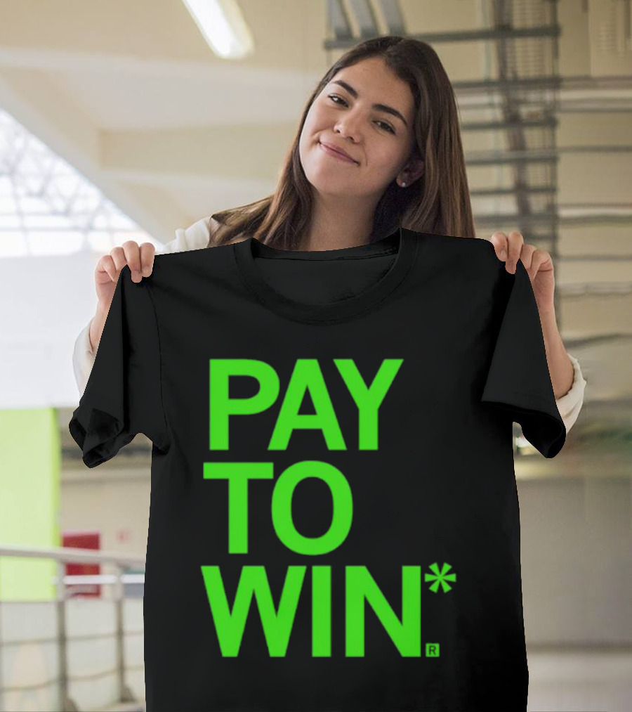 PAY TO WIN* T-Shirt
