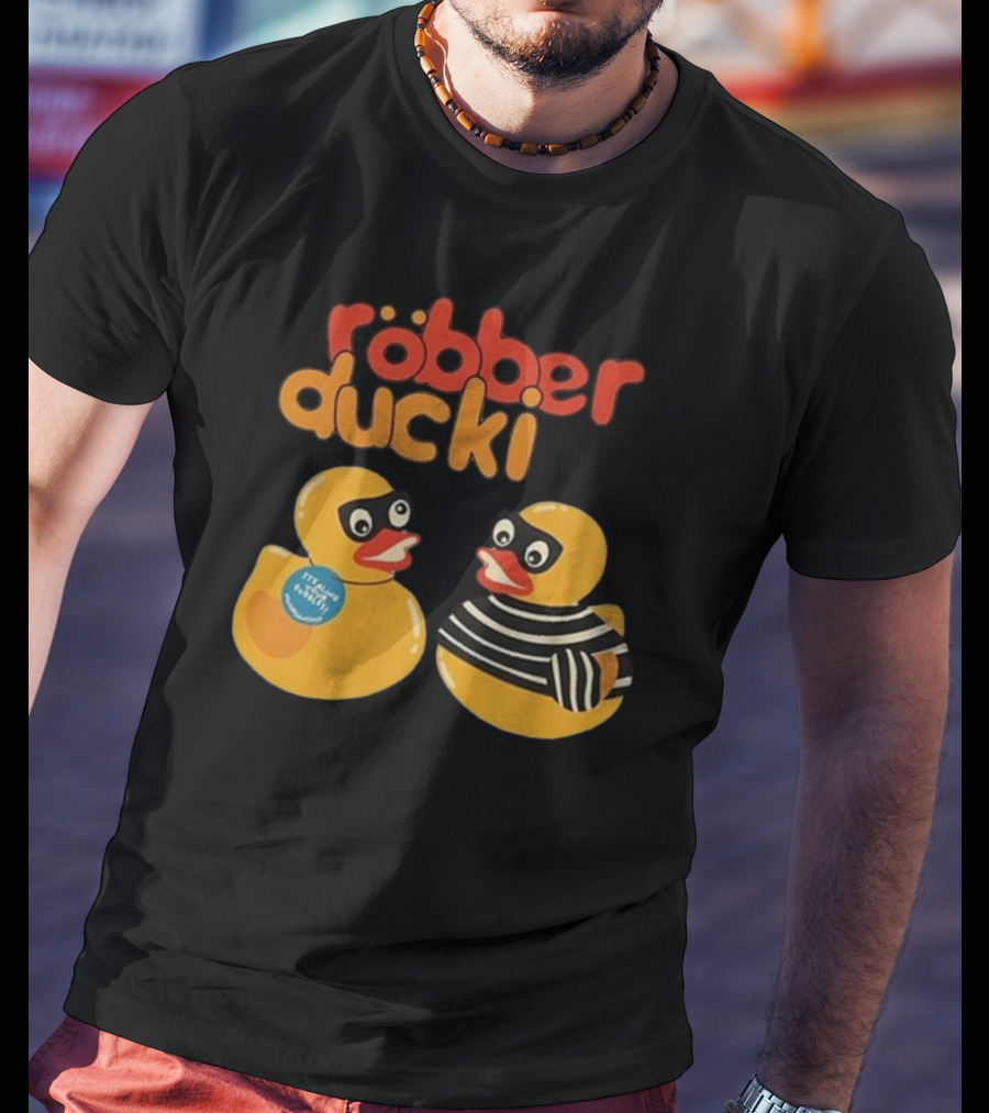 Robber Duck Rubber Duck Robbers In Disguise T-Shirt
