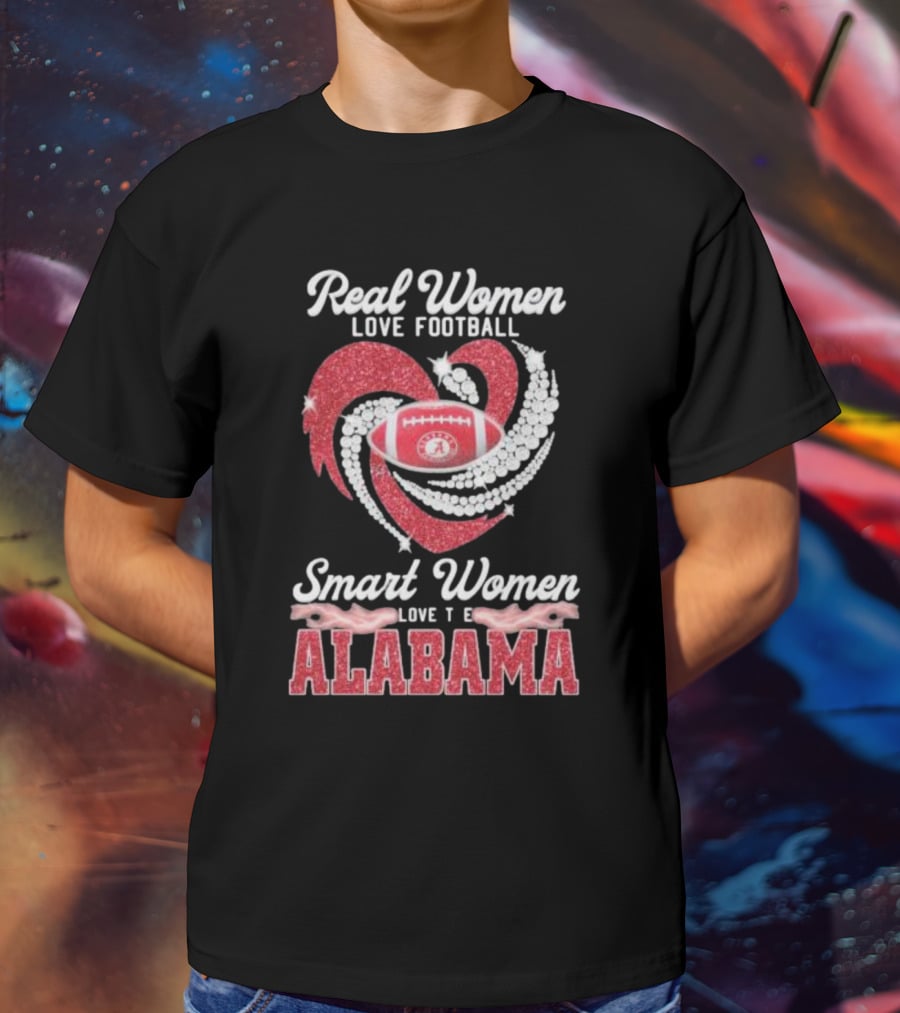 Real Women Love Football Smart Women Love The Alabama T-Shirt