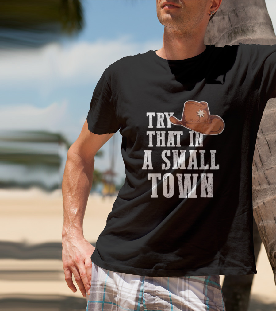 Jason Aldean Try That In A Small Town Western Cowboy Hat T-Shirt