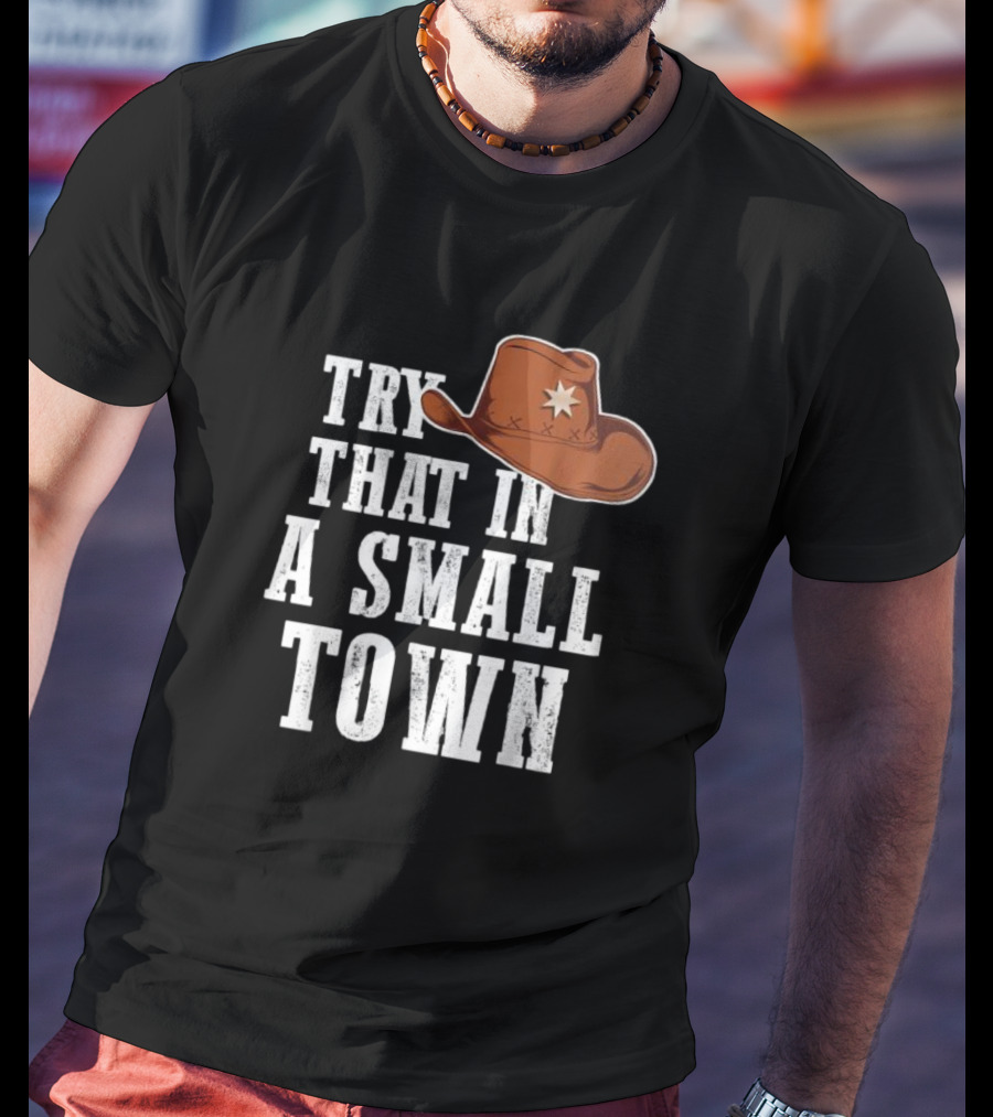 Jason Aldean Try That In A Small Town Western Cowboy Hat T-Shirt