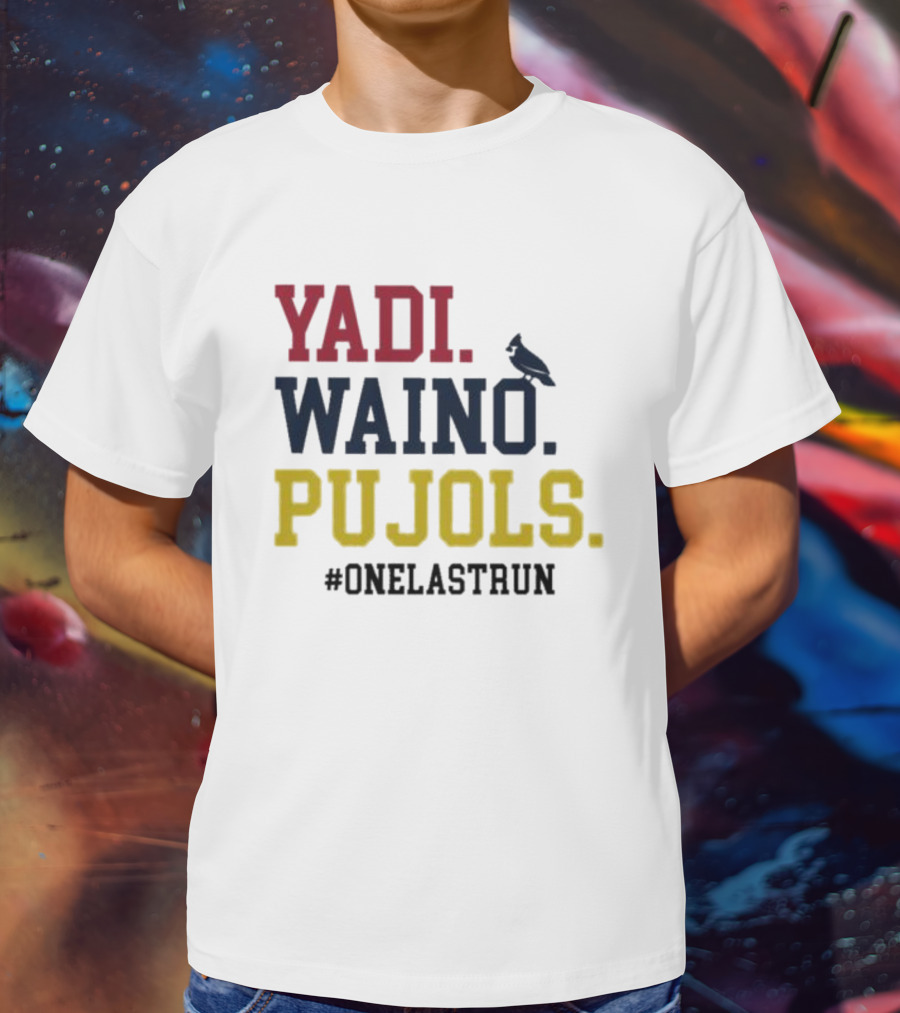 Yadi Waino Pujols #OneLastRun T-Shirt