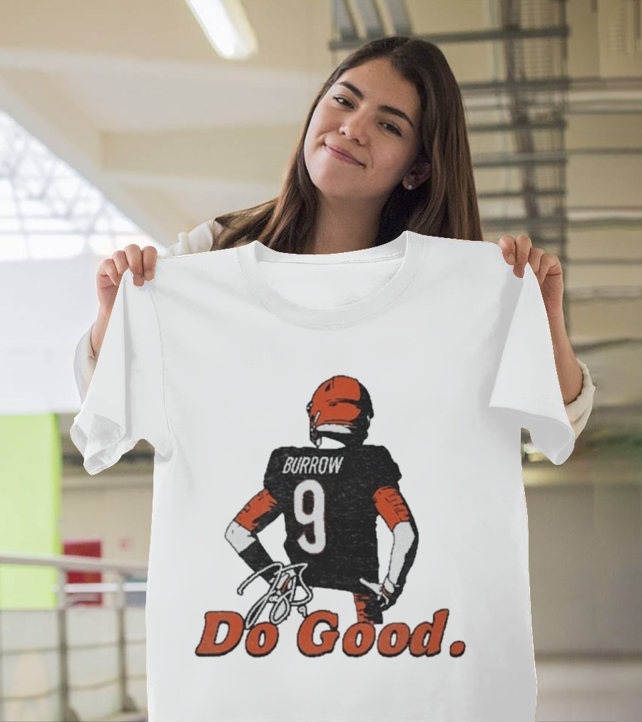 Joe Burrow 9 Do Good Burrow Football Jersey Cincinnati Bengals Colors T-Shirt
