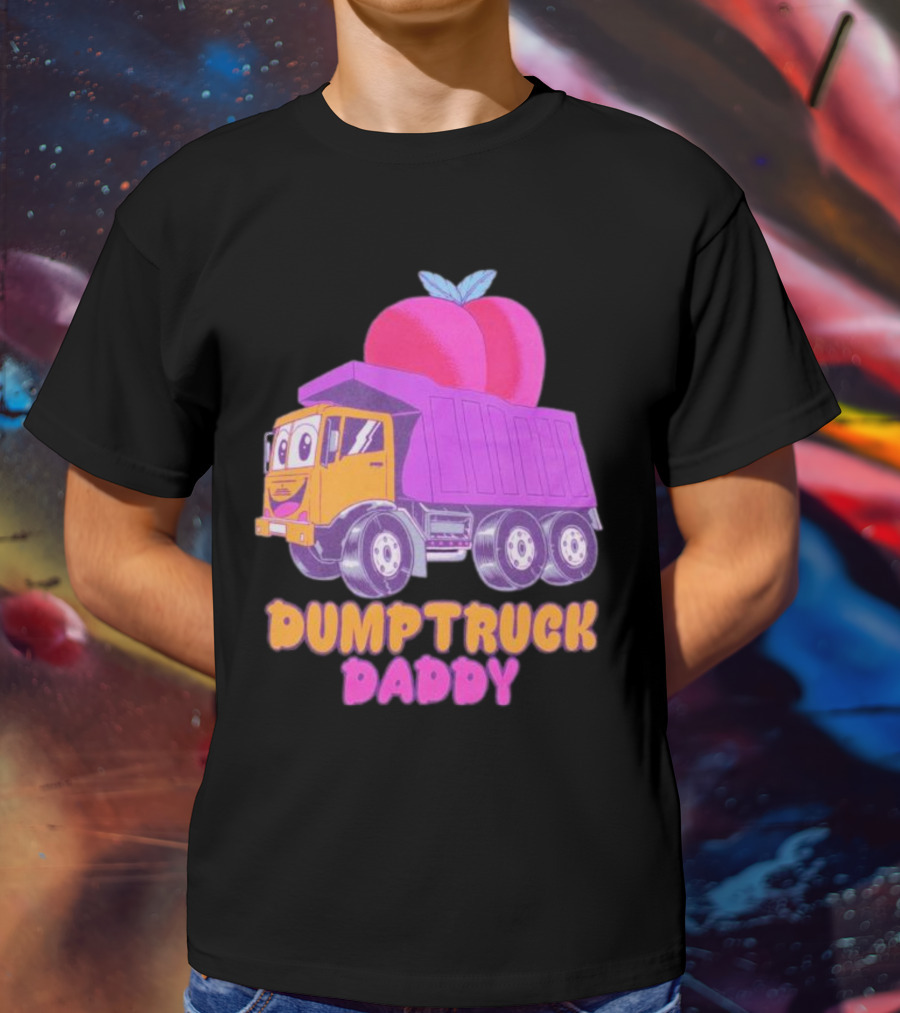 DUMPTRUCK DADDY PEACHES TRUCK WITH COLORFUL FRUITY T-Shirt
