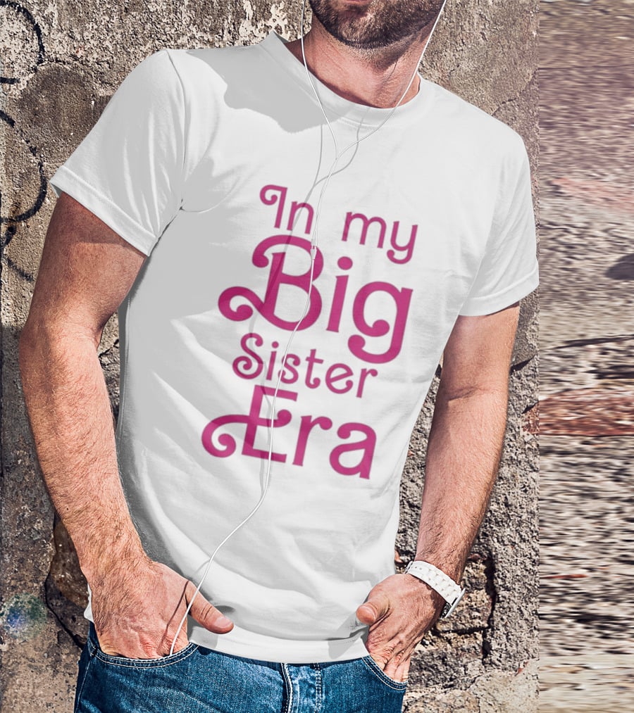 In My Big Sister Era Barbie Movie T-Shirt