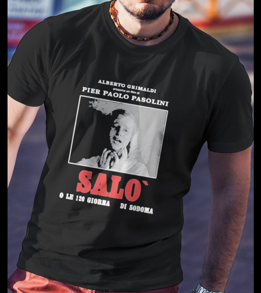 Alberto Grimaldi Presenta Pier Paolo Pasolini Salò O Le 120 Giornate Di Sodoma T-Shirt