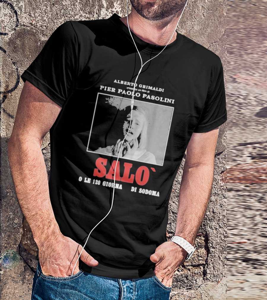 Alberto Grimaldi Presenta Pier Paolo Pasolini Salò O Le 120 Giornate Di Sodoma T-Shirt