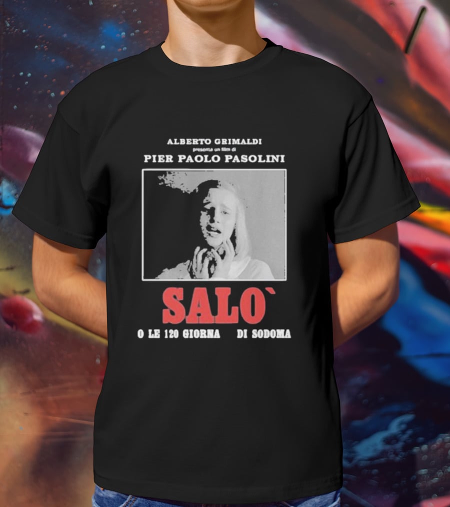 Alberto Grimaldi Presenta Pier Paolo Pasolini Salò O Le 120 Giornate Di Sodoma T-Shirt