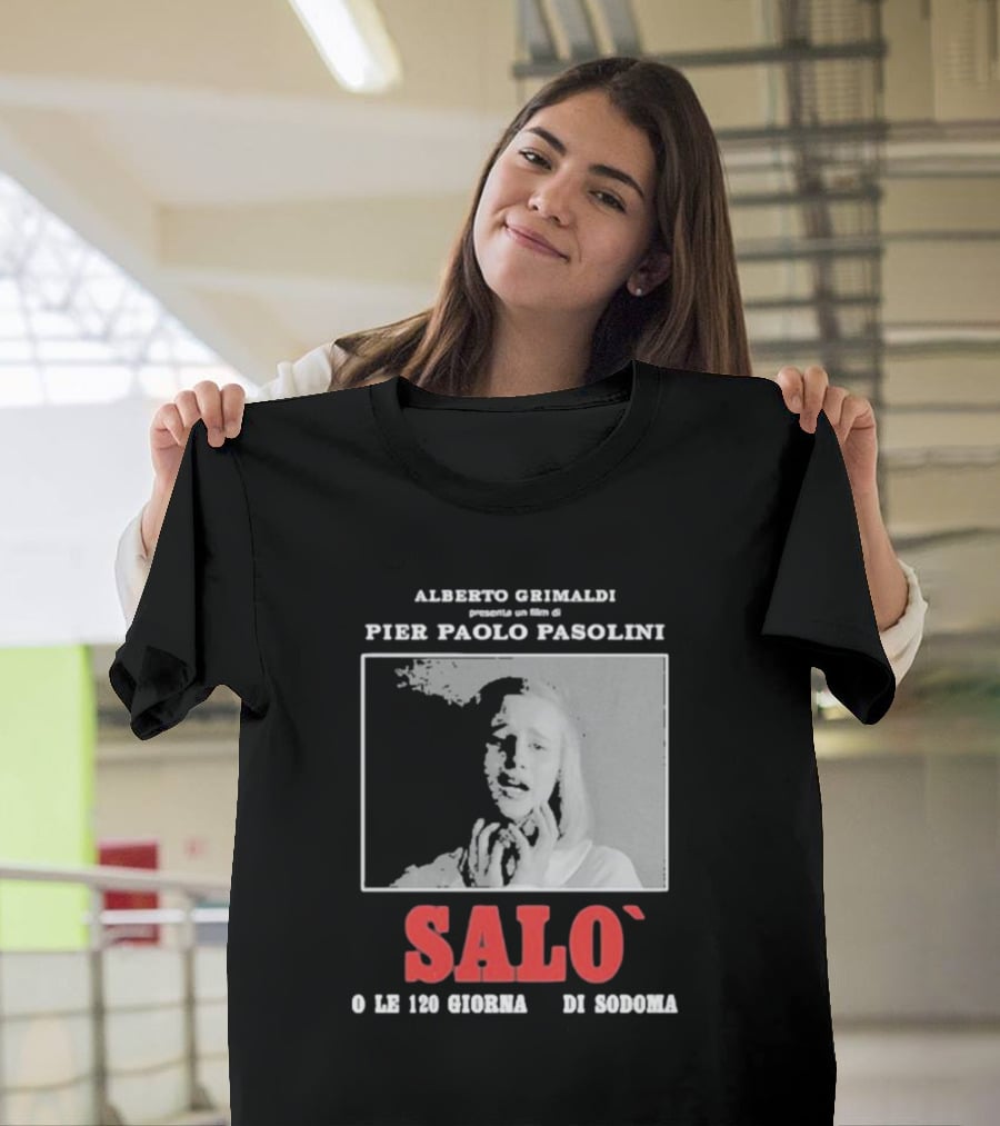 Alberto Grimaldi Presenta Pier Paolo Pasolini Salò O Le 120 Giornate Di Sodoma T-Shirt