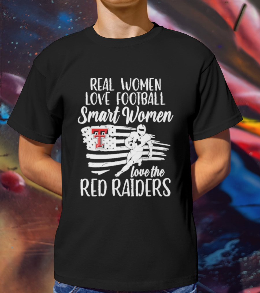 Real Women Love Football Smart Women Love The Red Raiders American Flag Player TT T-Shirt