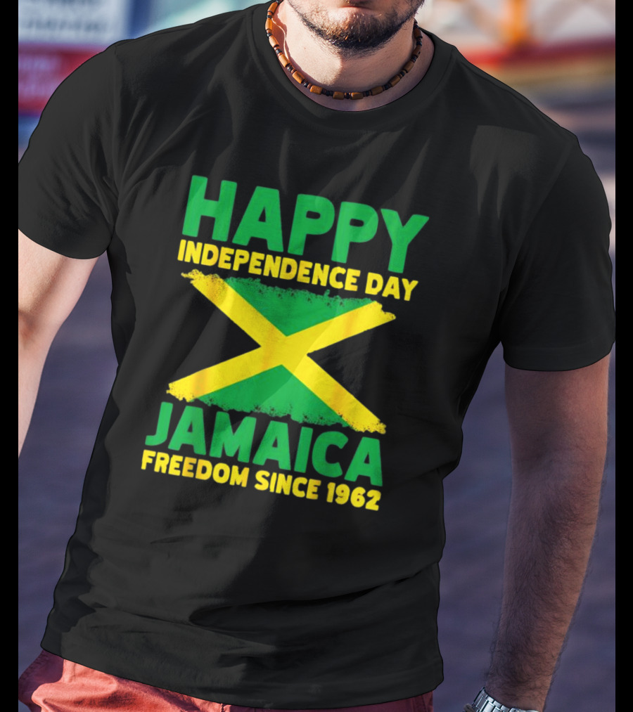 Happy Independence Day Jamaica Freedom Since 1962 Proud Jamaican T-Shirt