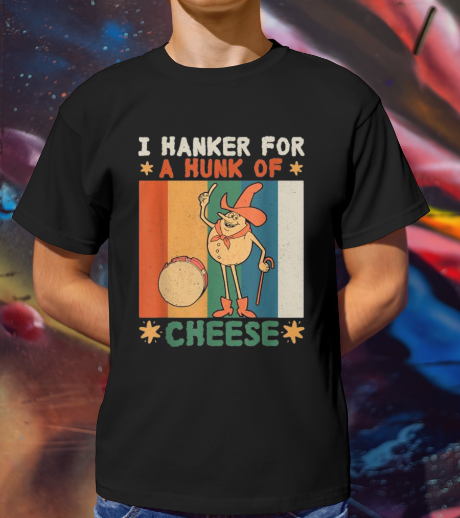 I Hanker For A Hunk Of Cheese Retro Cartoon Character T-Shirt