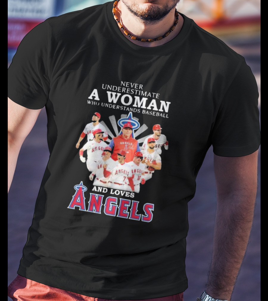 Never Underestimate A Woman Who Understands Baseball And Loves Angels T-Shirt