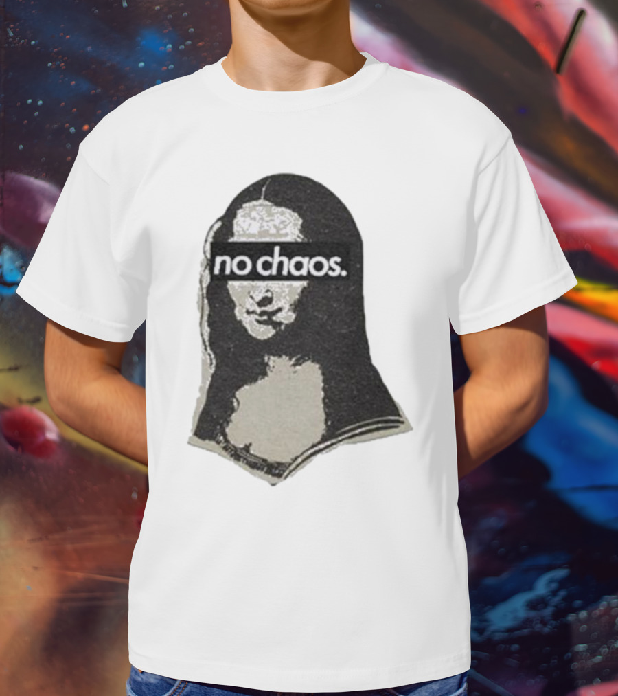 No Chaos Mona Lisa T-Shirt