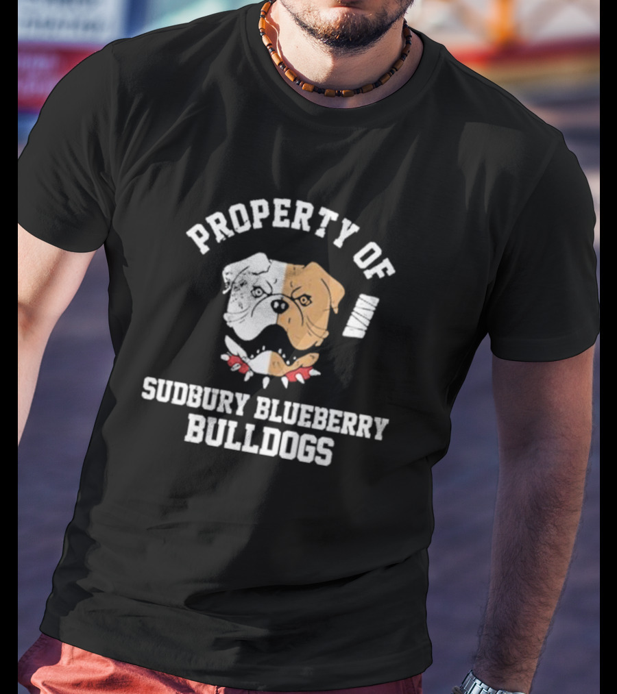 Property Of Sudbury Blueberry Bulldogs Hockey Shoresy T-Shirt
