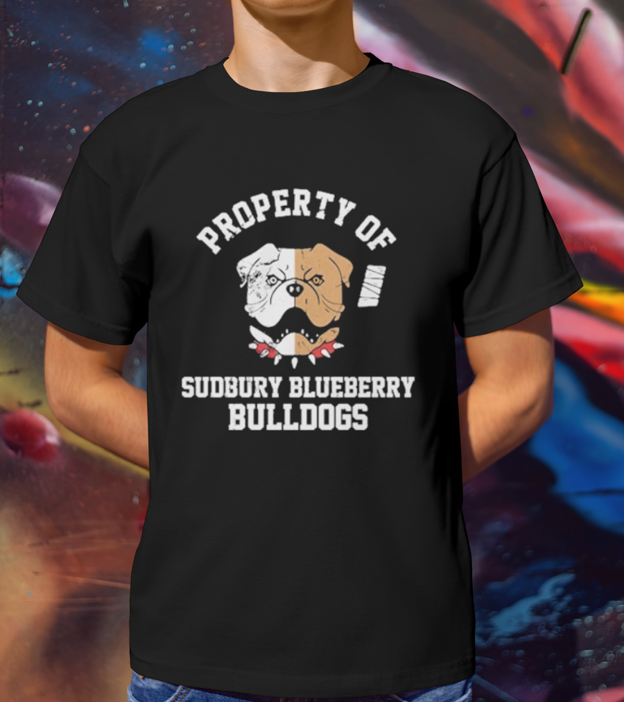 Property Of Sudbury Blueberry Bulldogs Hockey Shoresy T-Shirt