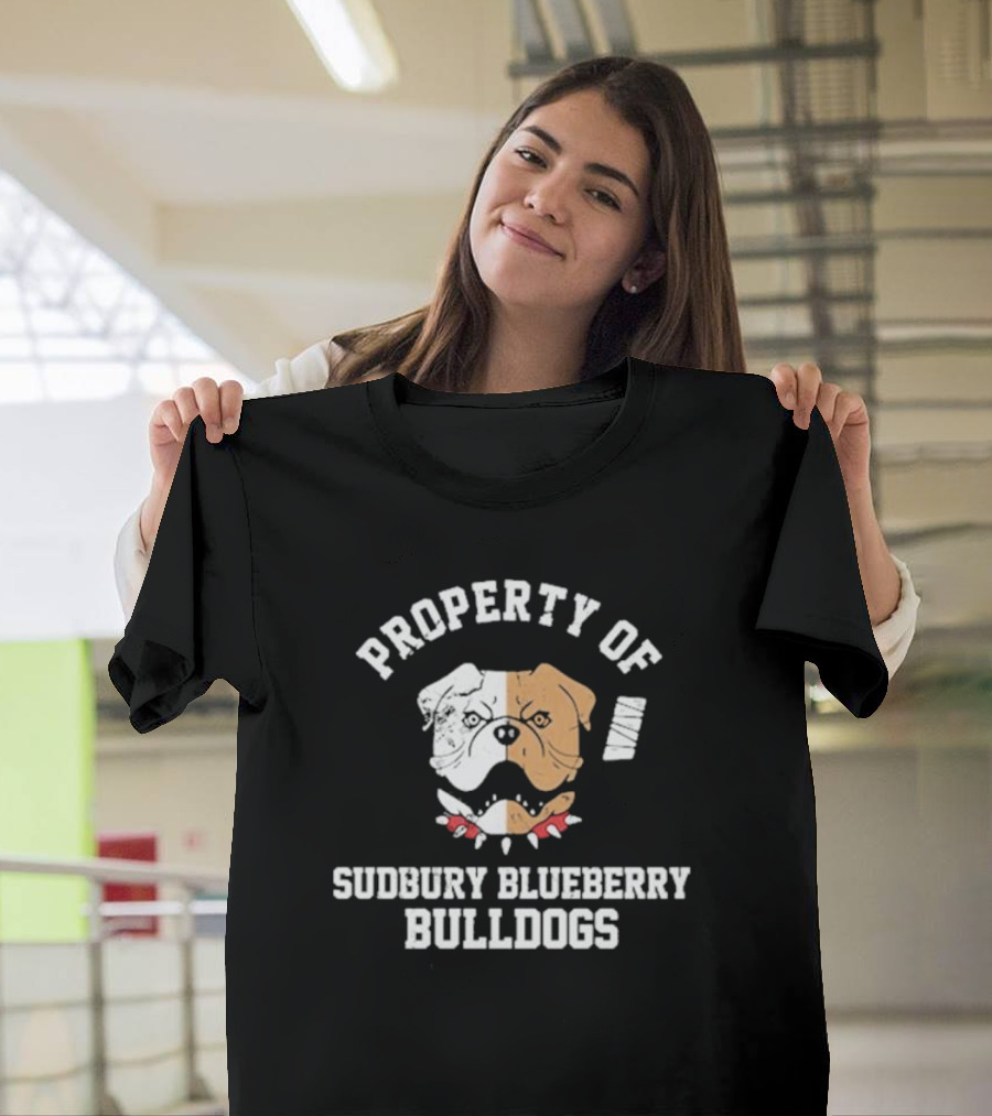 Property Of Sudbury Blueberry Bulldogs Hockey Shoresy T-Shirt