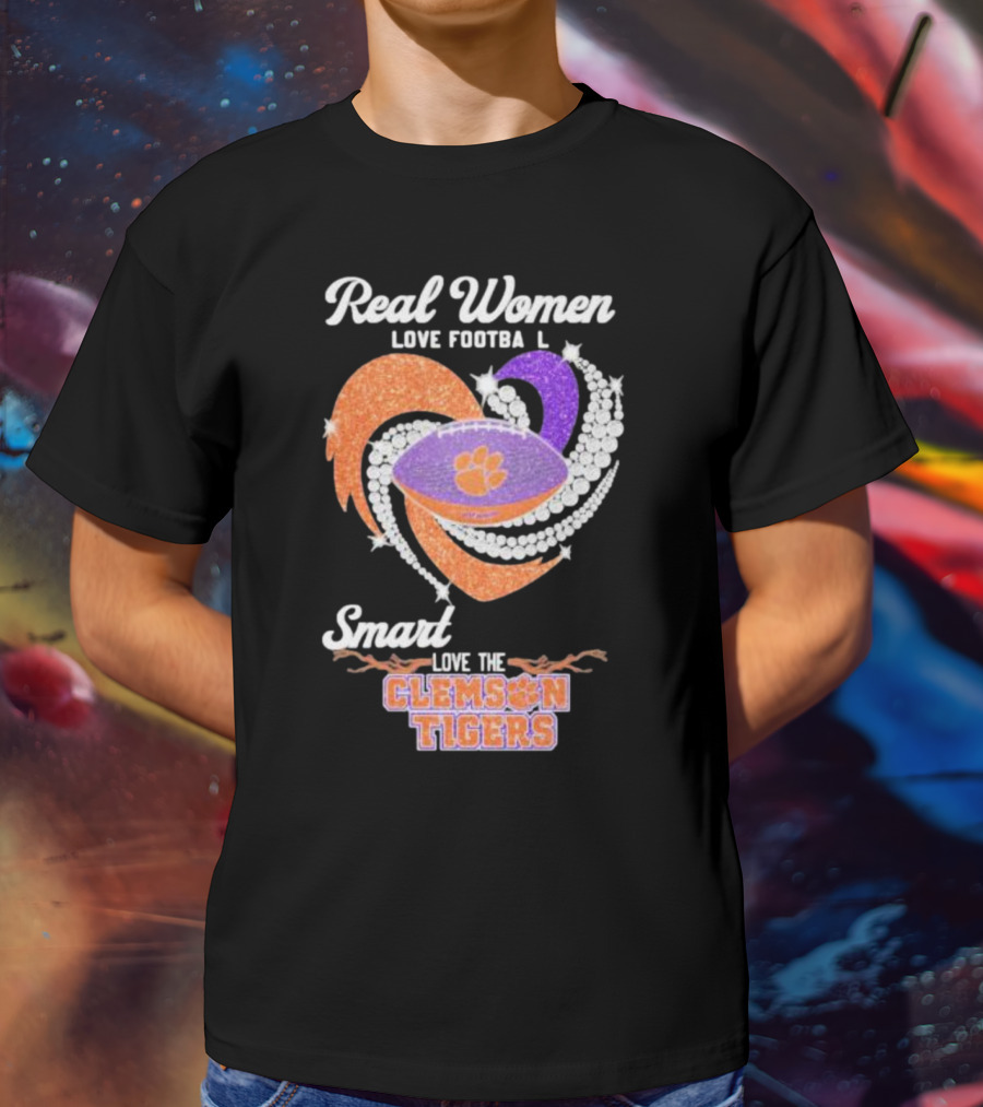 Real Women Love Football Smart Women Love The Clemson Tigers T-Shirt