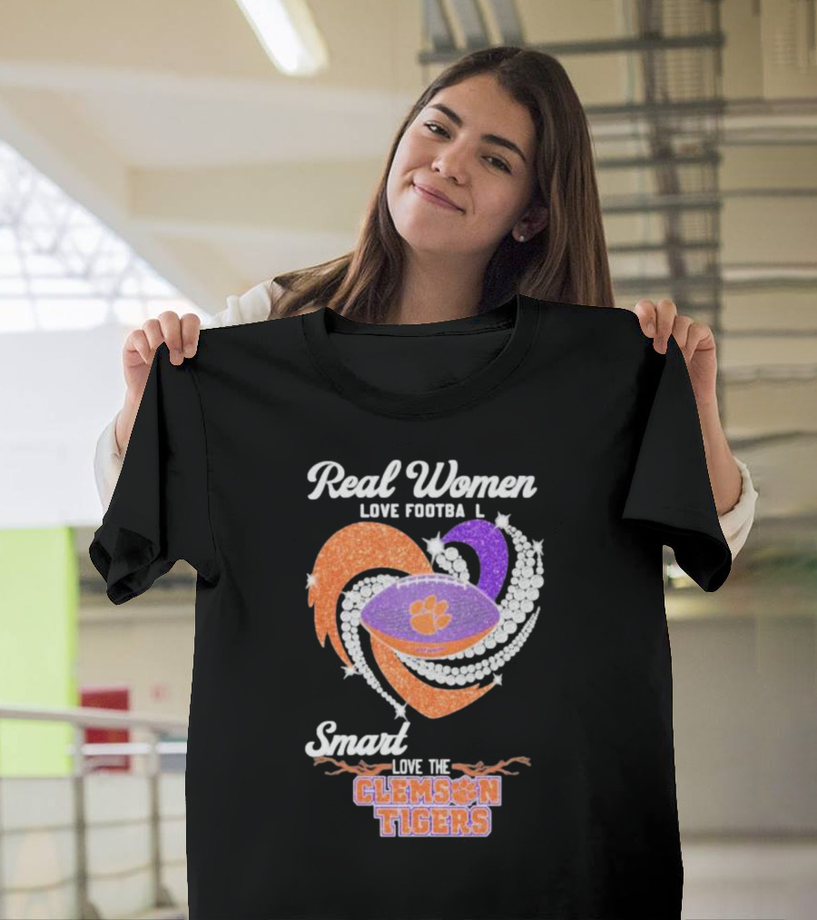 Real Women Love Football Smart Women Love The Clemson Tigers T-Shirt