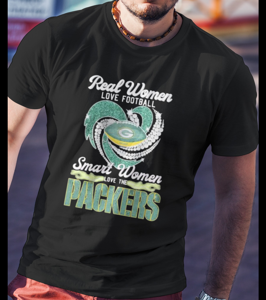 Real Women Love Football Smart Women Love The Packers T-Shirt